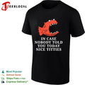 In case nobody told you today nice titties piranha Burrito Meltdown shirt