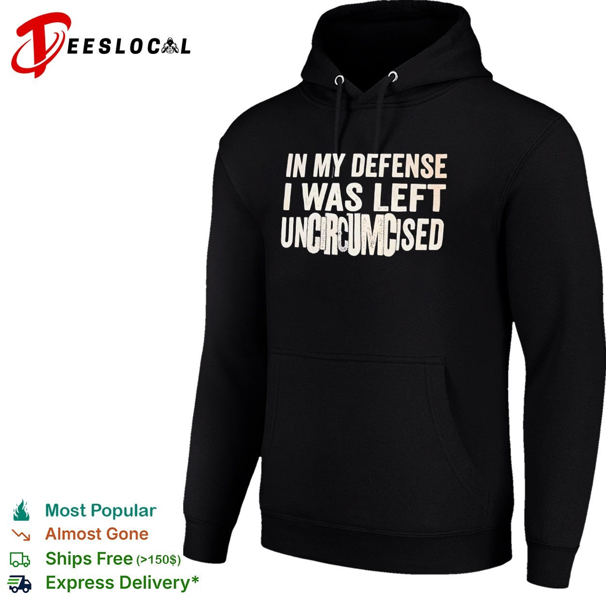 In my defense I was left uncircumcised shirt