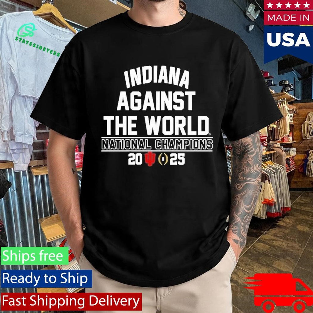 Indiana University Hoosiers Against The World National Champions 2025 Shirt