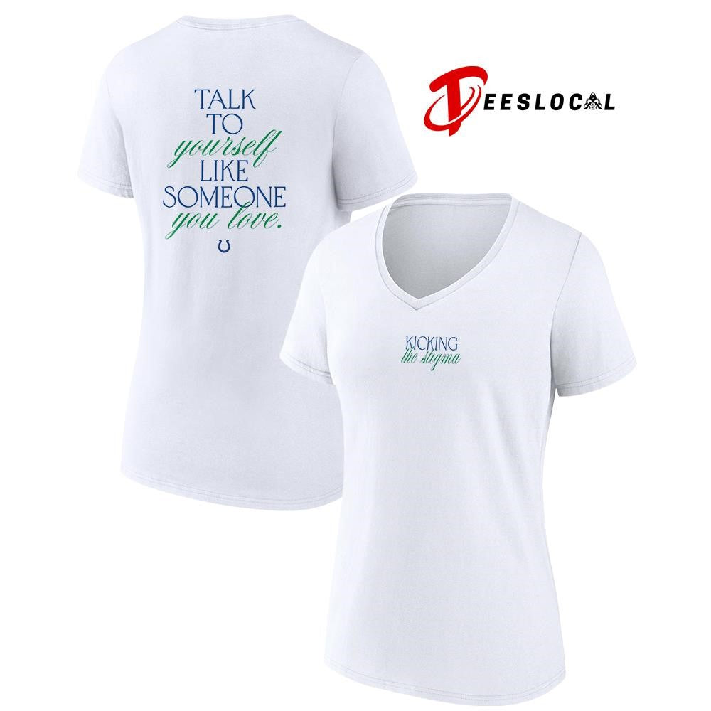 Indianapolis Colts kicking the Stigma talk to yourself like someone you love text shirt