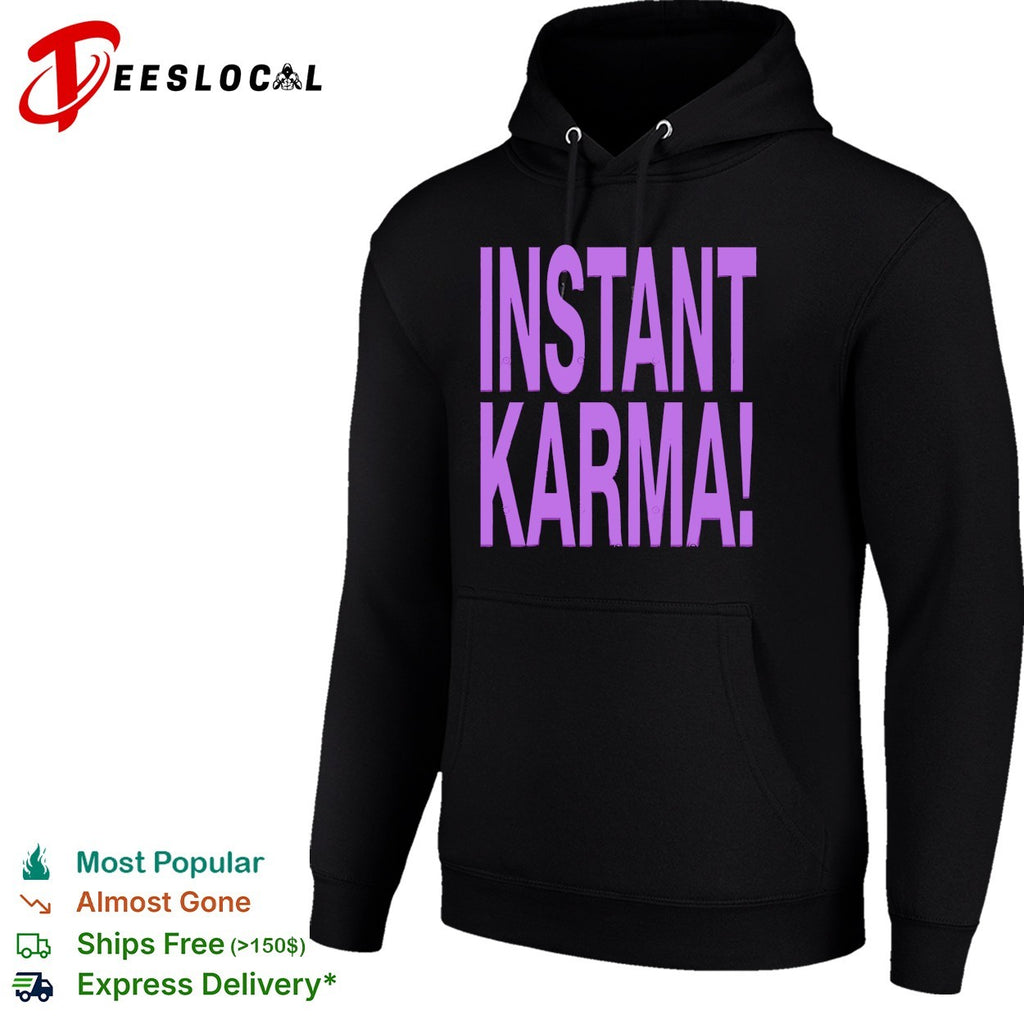 Instant karma shirt