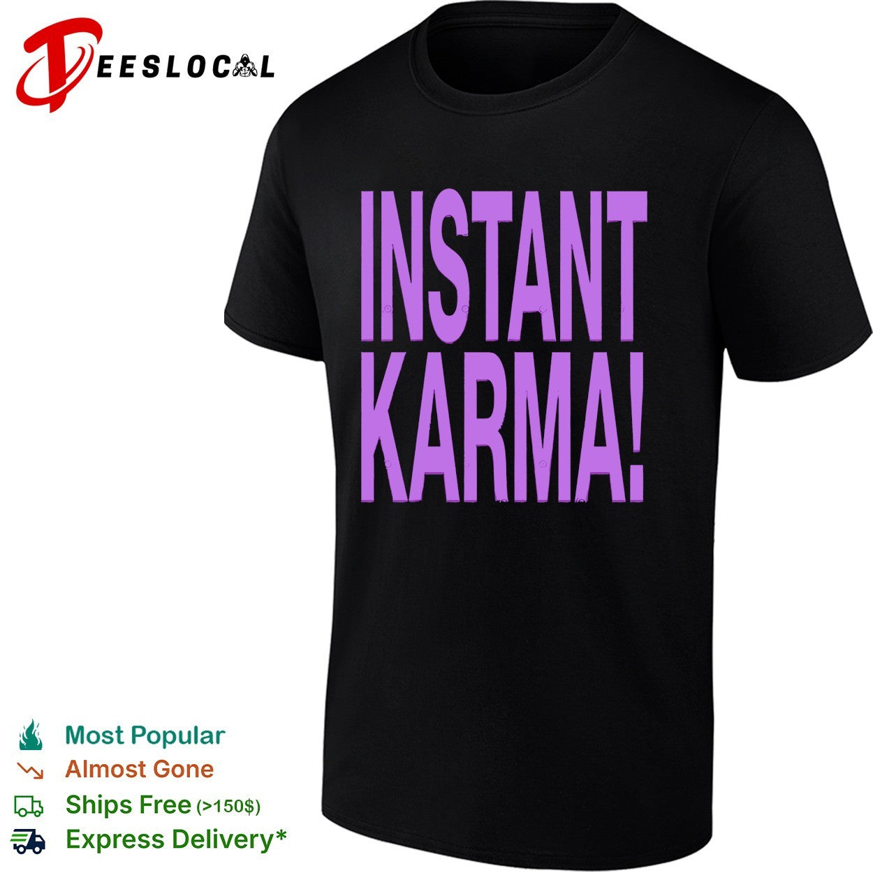 Instant karma shirt