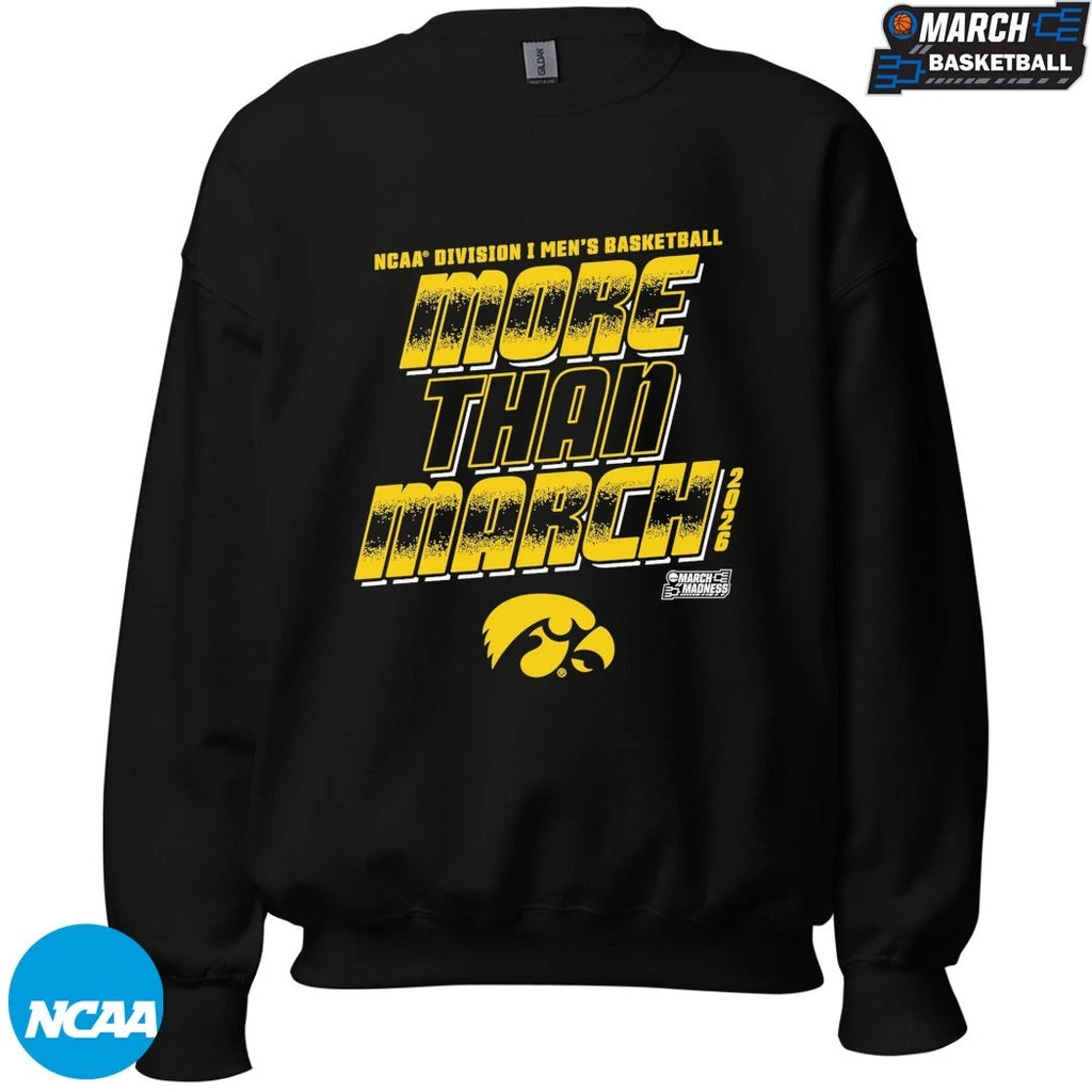 Iowa Hawkeyes More Than March NCAA Division I Men’s Basketball March Madness 2026 T-shirts