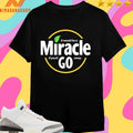 It Would Be A Miracle Go If You’d Away Shirts