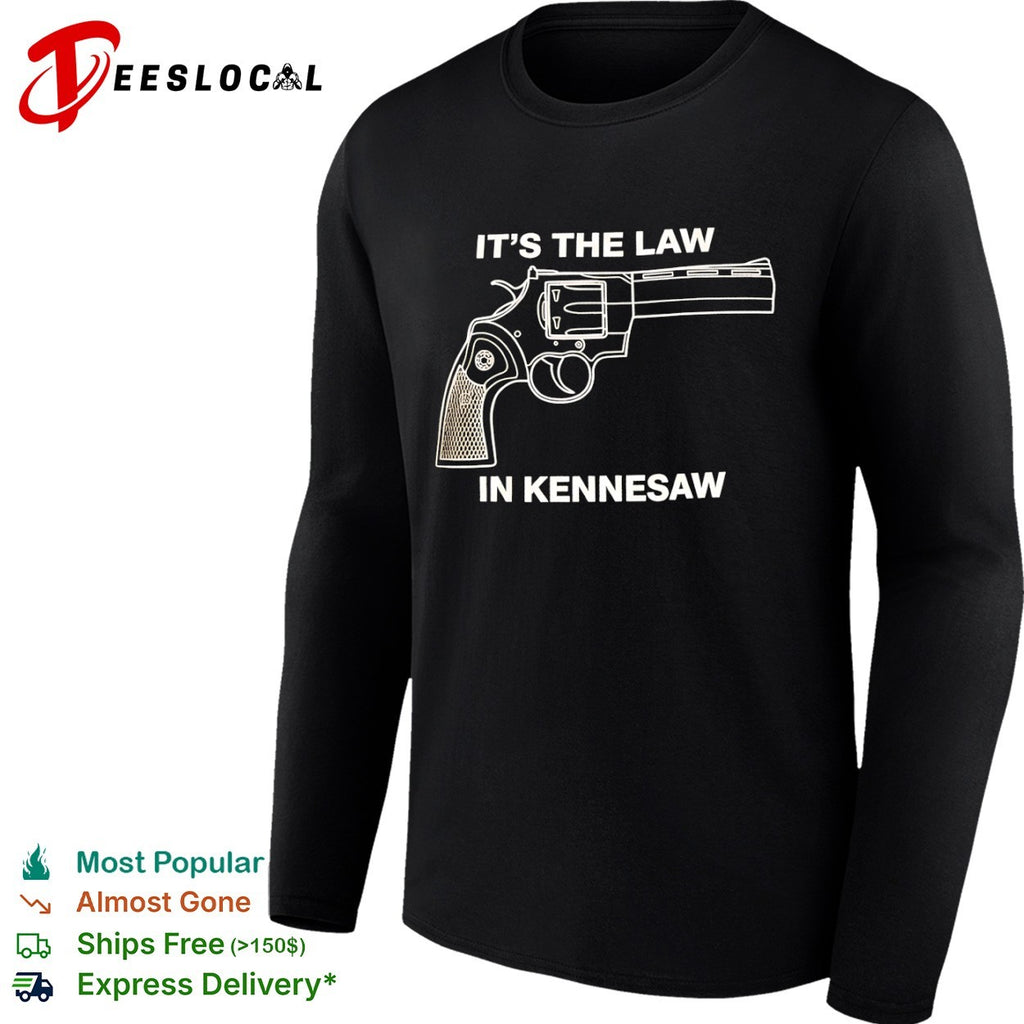 It is the Law in Kennesaw Georgia Revolver Firearm Pro Gun Rights Novelty shirt