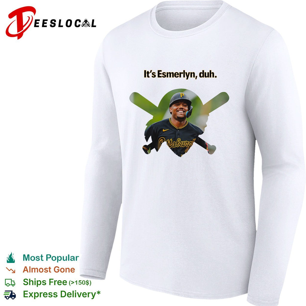 It’s Esmerlyn duh Pittsburgh Pirates player graphic shirt