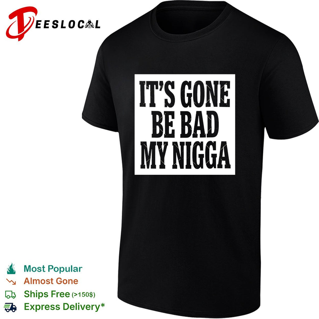 It’s Gone Be Bad My Nigga Dustin Poirier Sean Strickland shirt