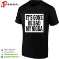 It’s Gone Be Bad My Nigga Dustin Poirier Sean Strickland shirt