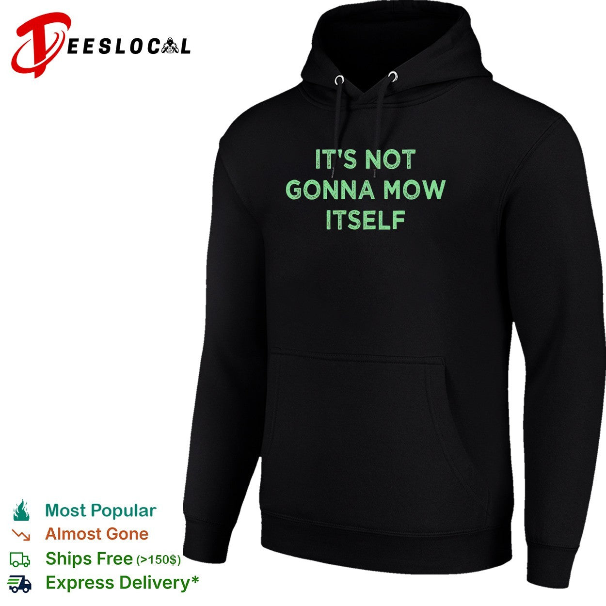 It’s not gonna mow itself shirt