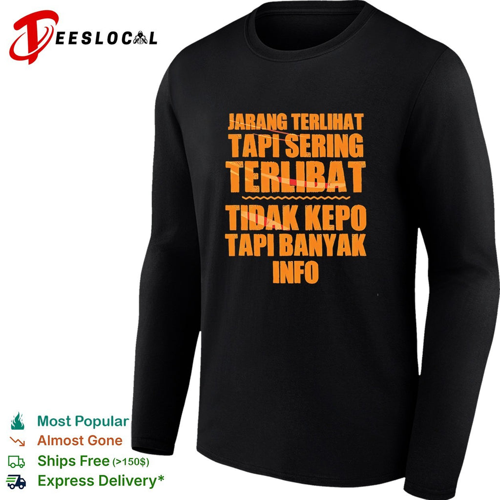 Jarang Terlihat Tapi Sering Terlibat Tidak Kepo Tapi Banyak Info shirt