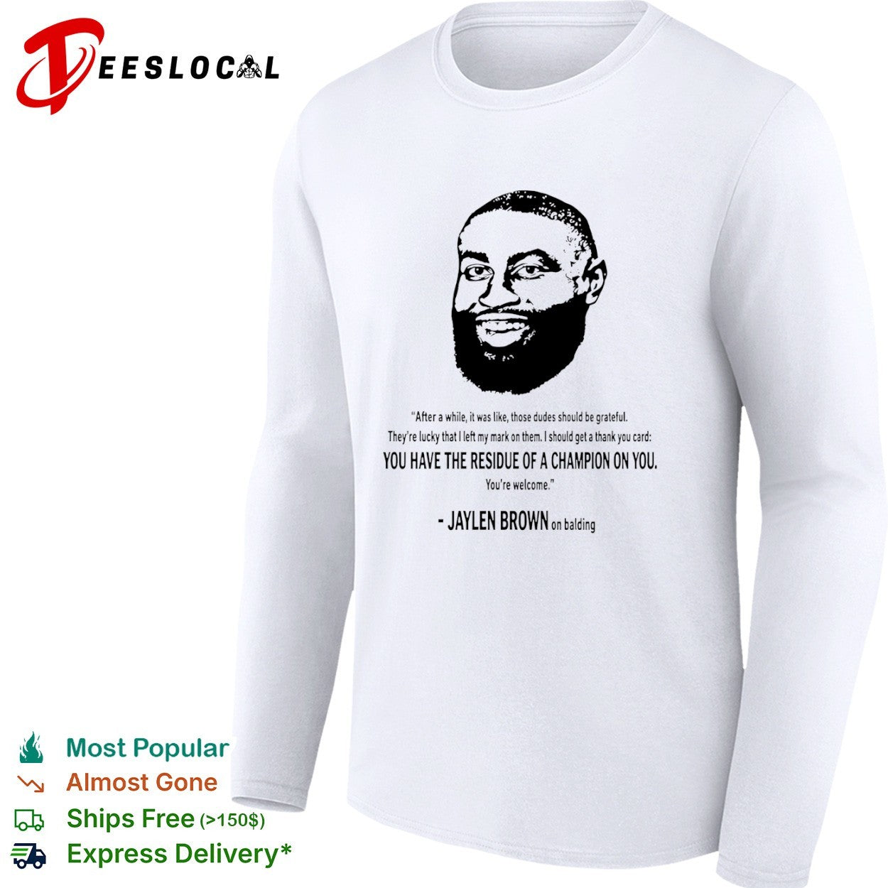Jaylen Brown Boston Celtics NBA you have the residue of a champion on you shirt