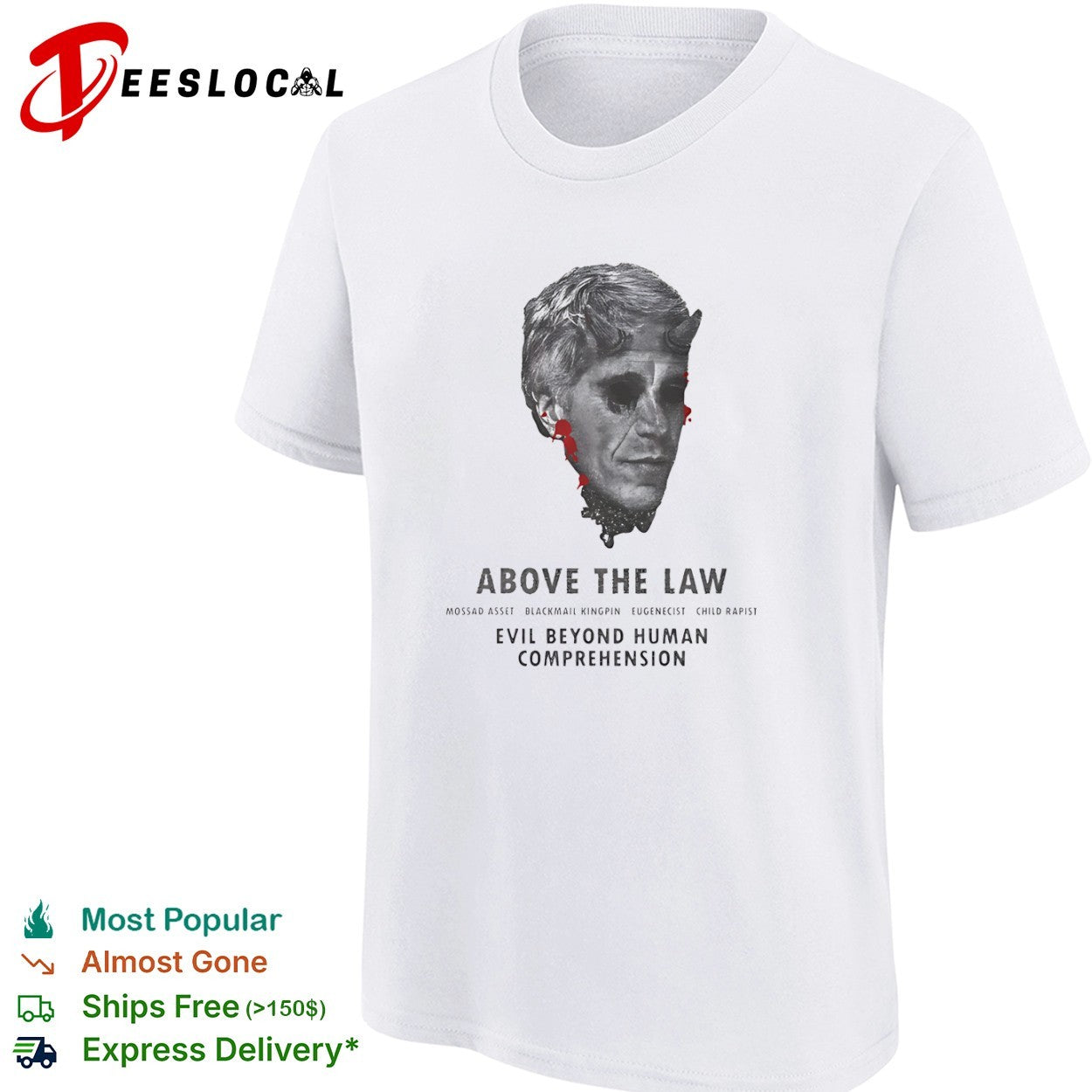 Jeffrey Epstein Above the Law Mossad Asset Blackmail Kingpin Eugenicist shirt