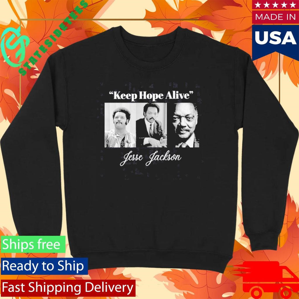 Jesse Jackson Keep Hope Alive Shirt