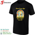 Jesus Loves You but I don’t fuck off shirt