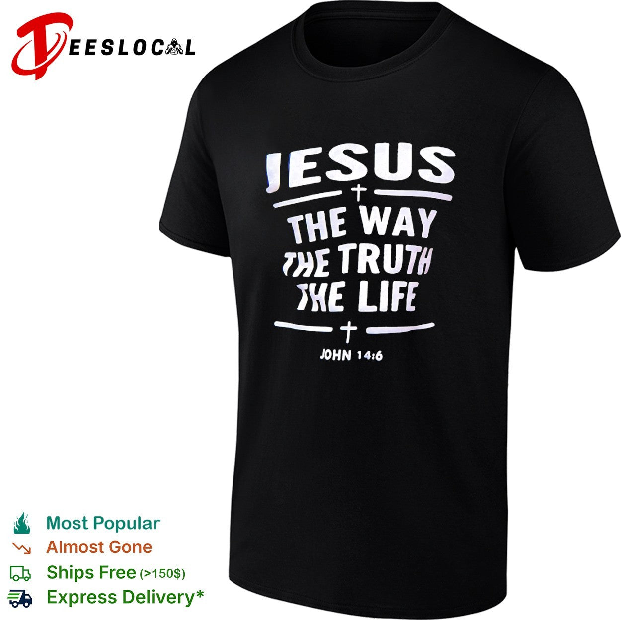 Jesus the Way the Truth the Life John 14 6 shirt