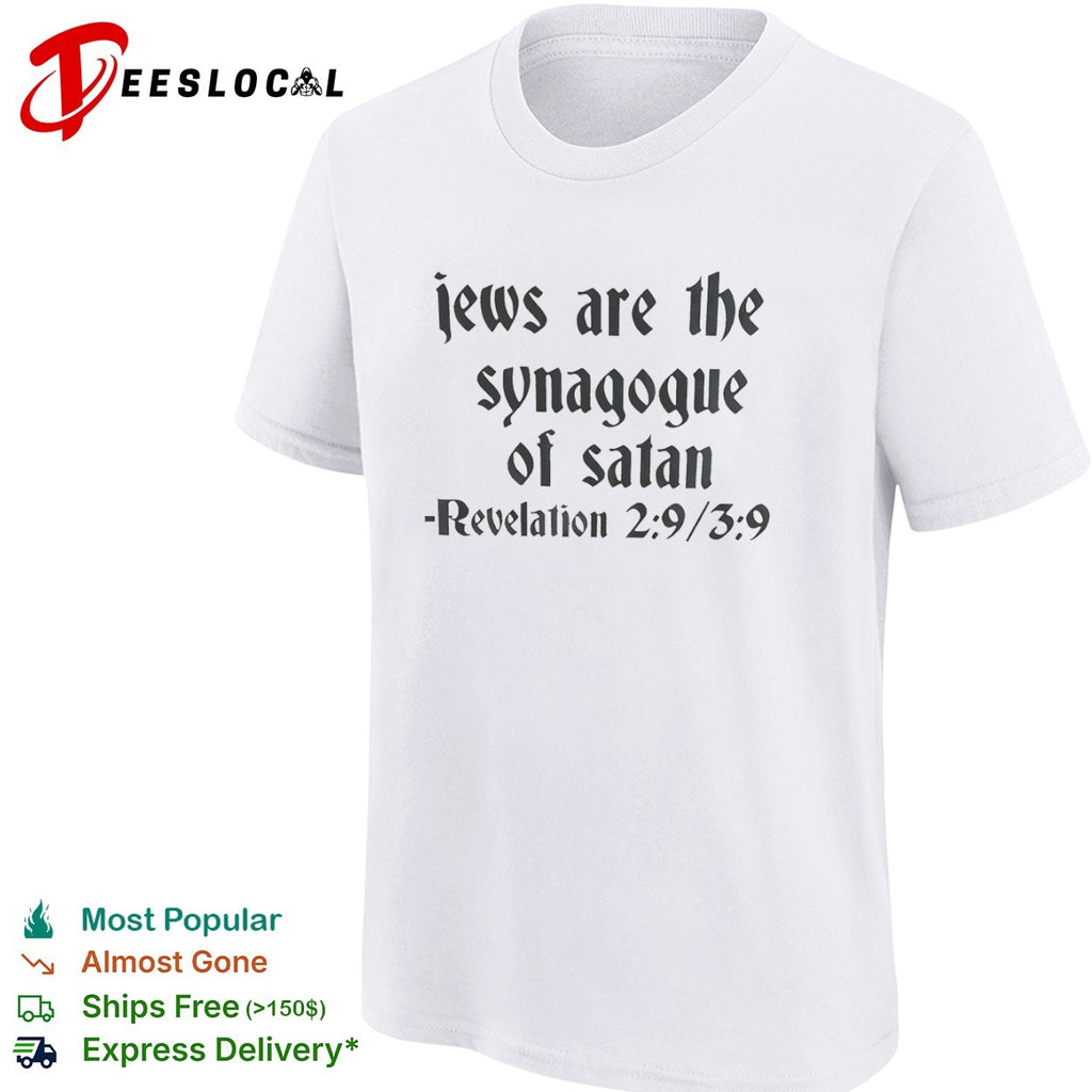 Jews are the synagogue of satan Revelation 2 9 3 9 shirt
