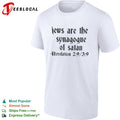 Jews are the synagogue of satan Revelation 2 9 3 9 shirt