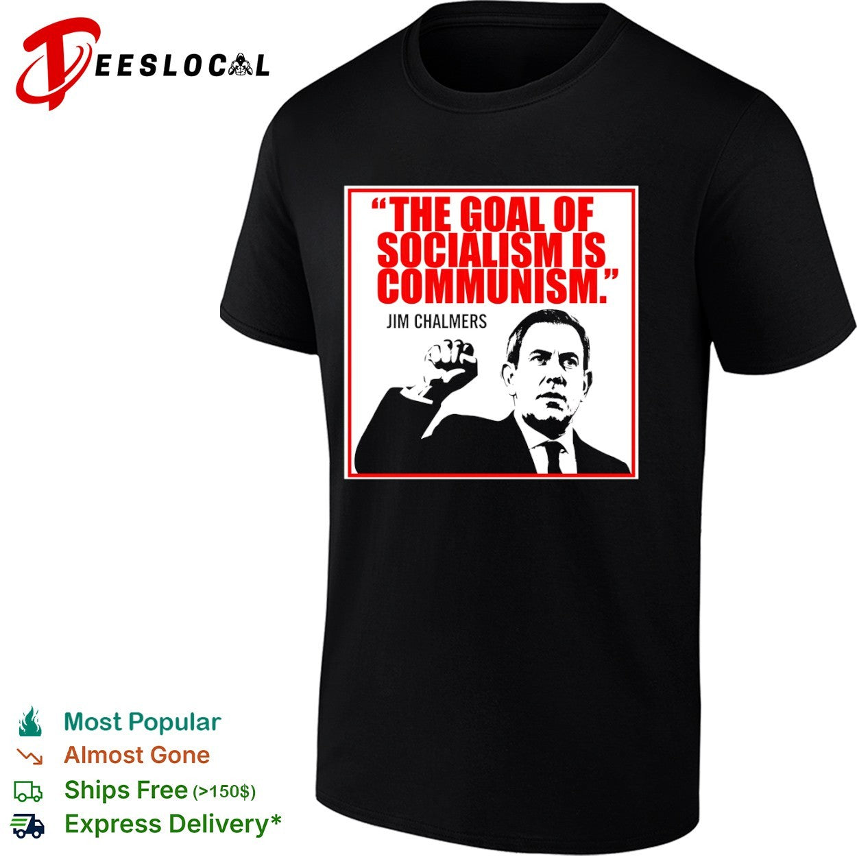 Jim Chalmers The goal of socialism is communism shirt