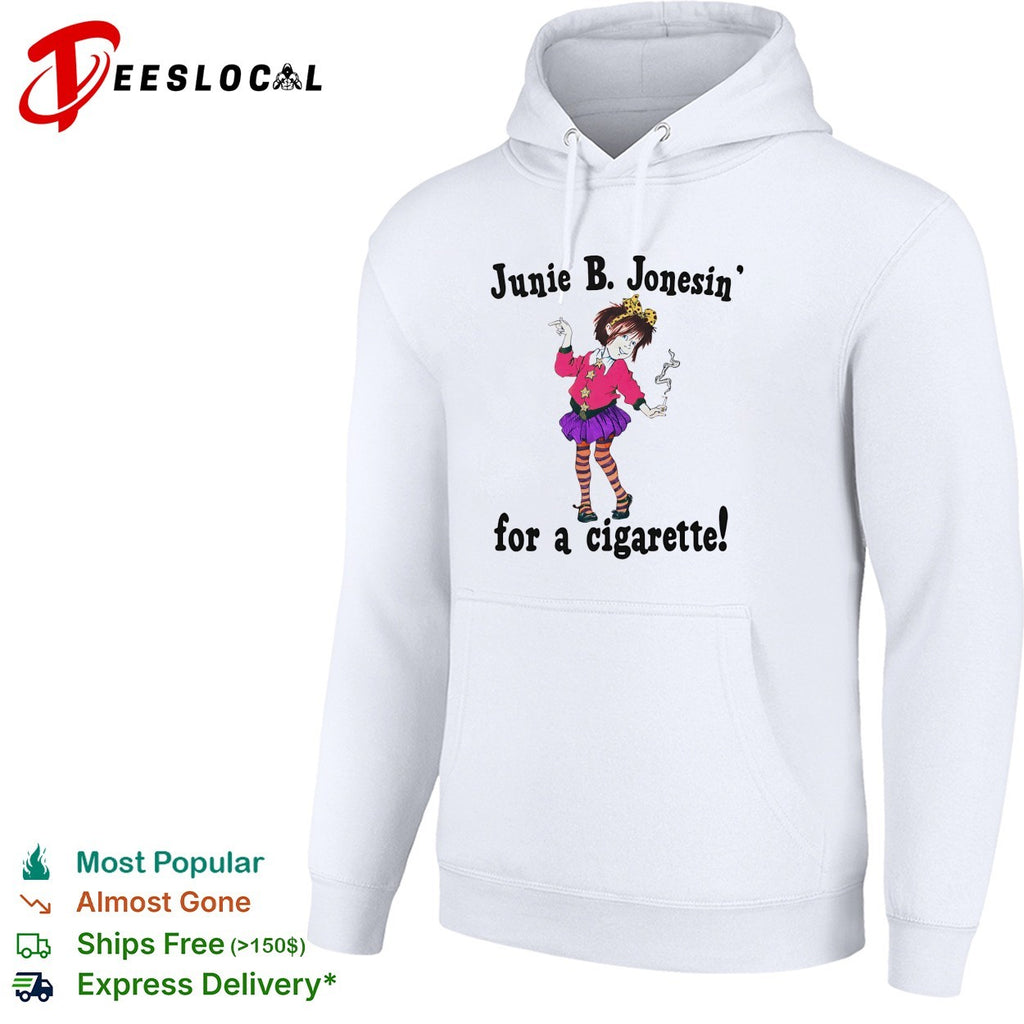 Junie B Jones jonesin’ for a cigarette smoking shirt