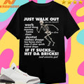 Just Walk Out Work Social Thing Movies Home Class Dentist Clothes Shoppi Too Fancy Store Cops If Your Quick Friendships Skeleton Shirts