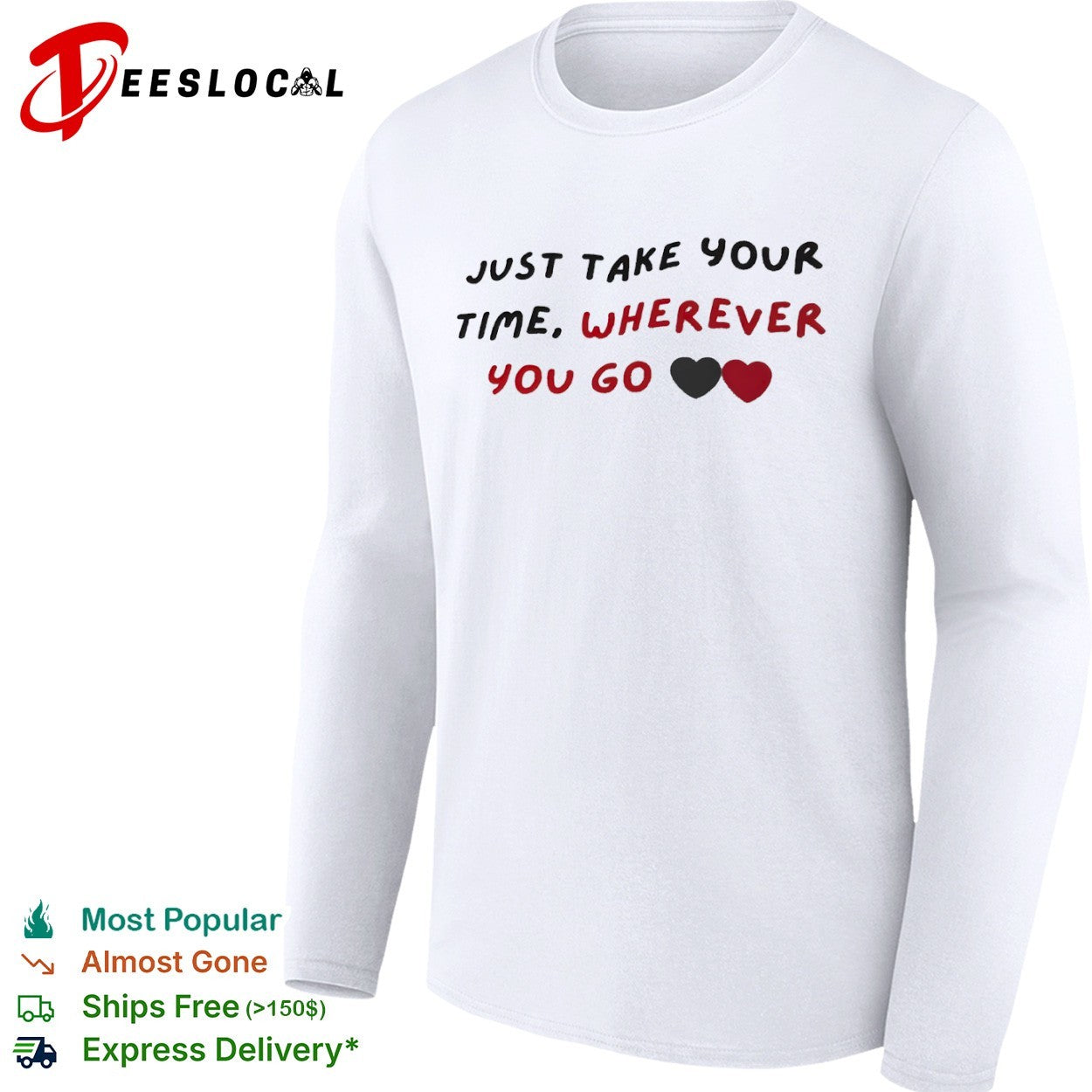 Just take your time wherever you go hearts shirt