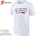 Just take your time wherever you go hearts shirt