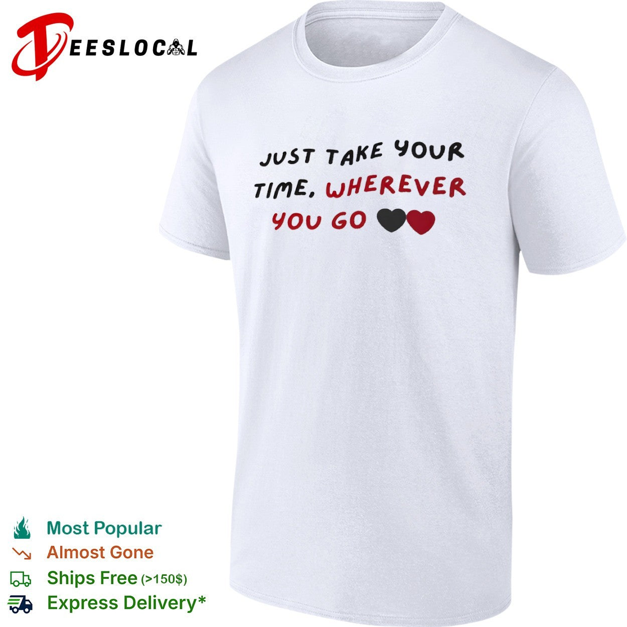 Just take your time wherever you go hearts shirt