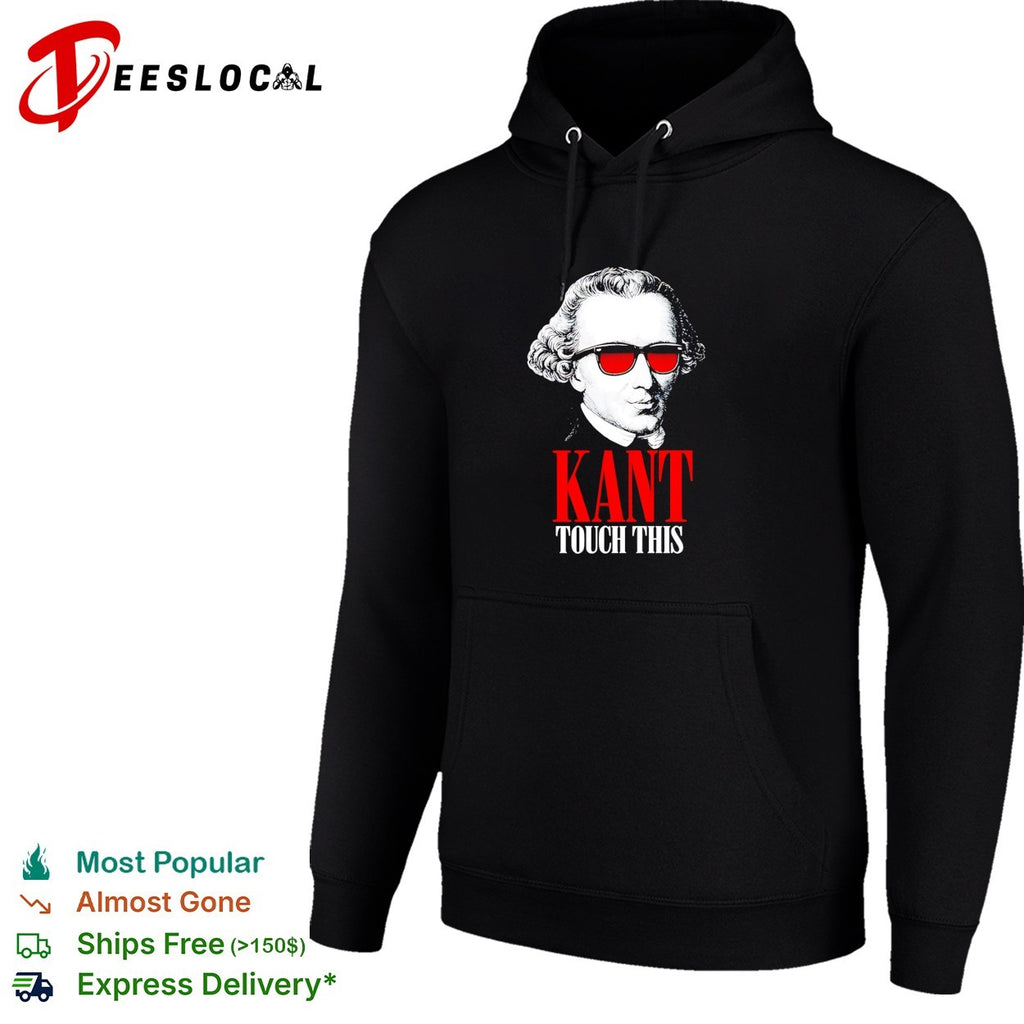 Kant touch this Philosophy funny pun academic shirt