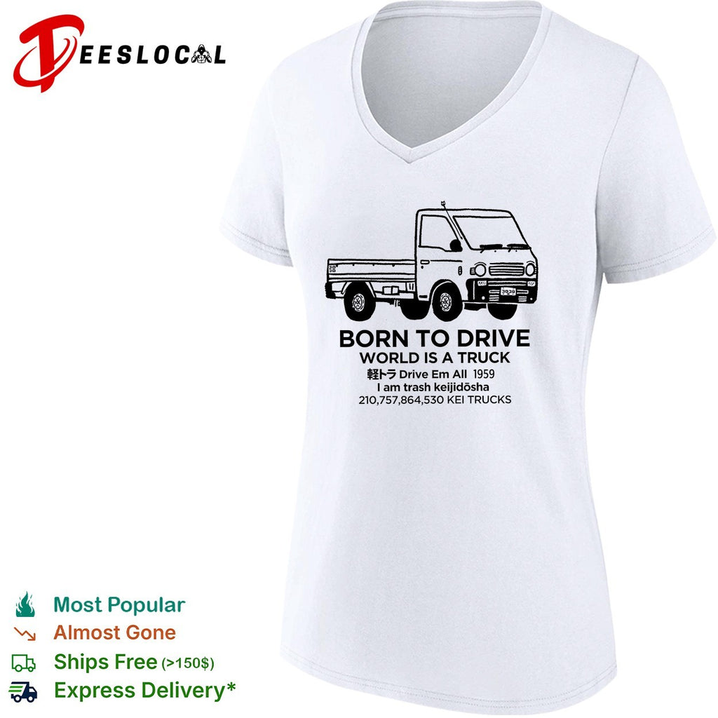 Kei truck born to drive world is a truck keijidosha 1959 shirt