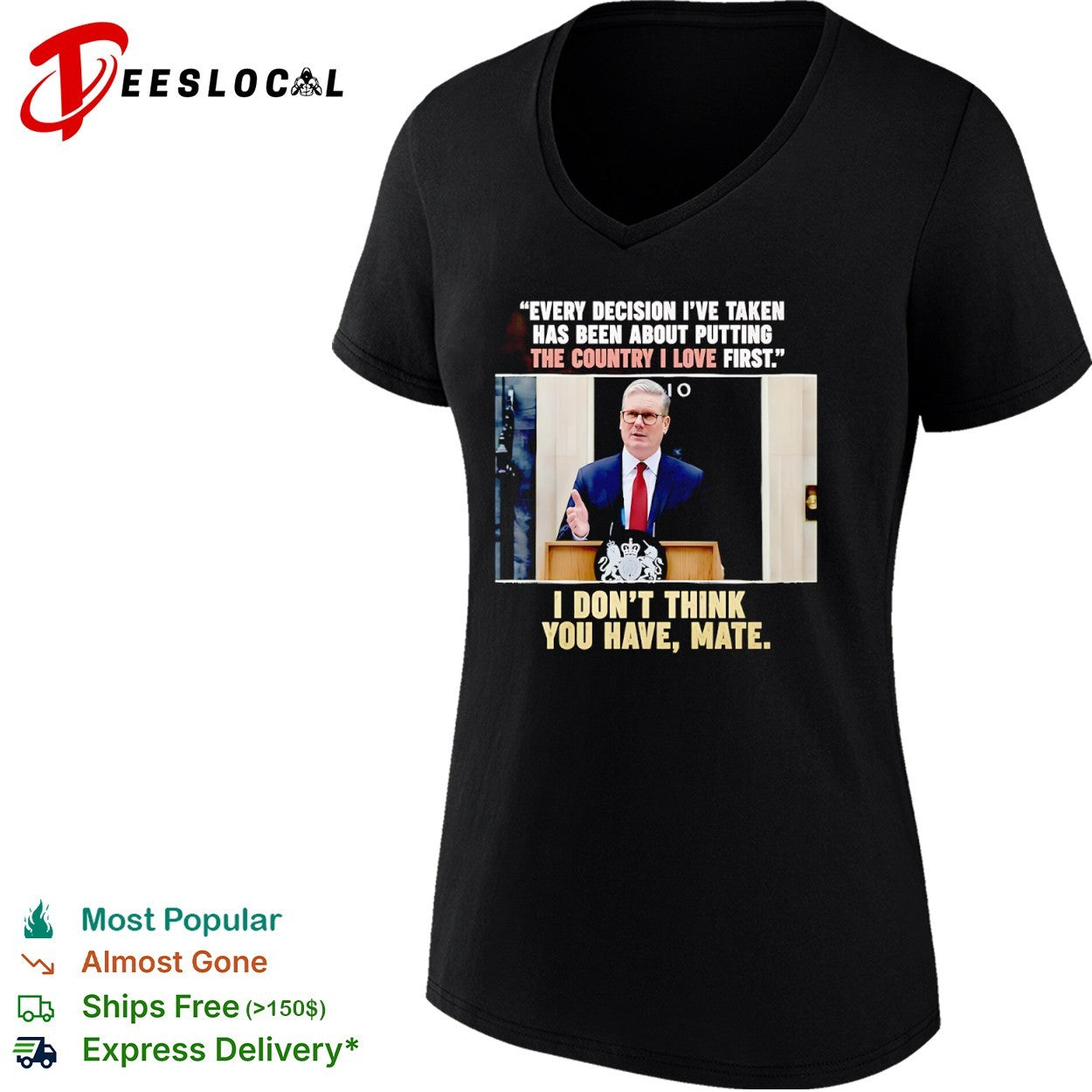 Keir Starmer Every decision I have taken has been about putting the country I love first shirt