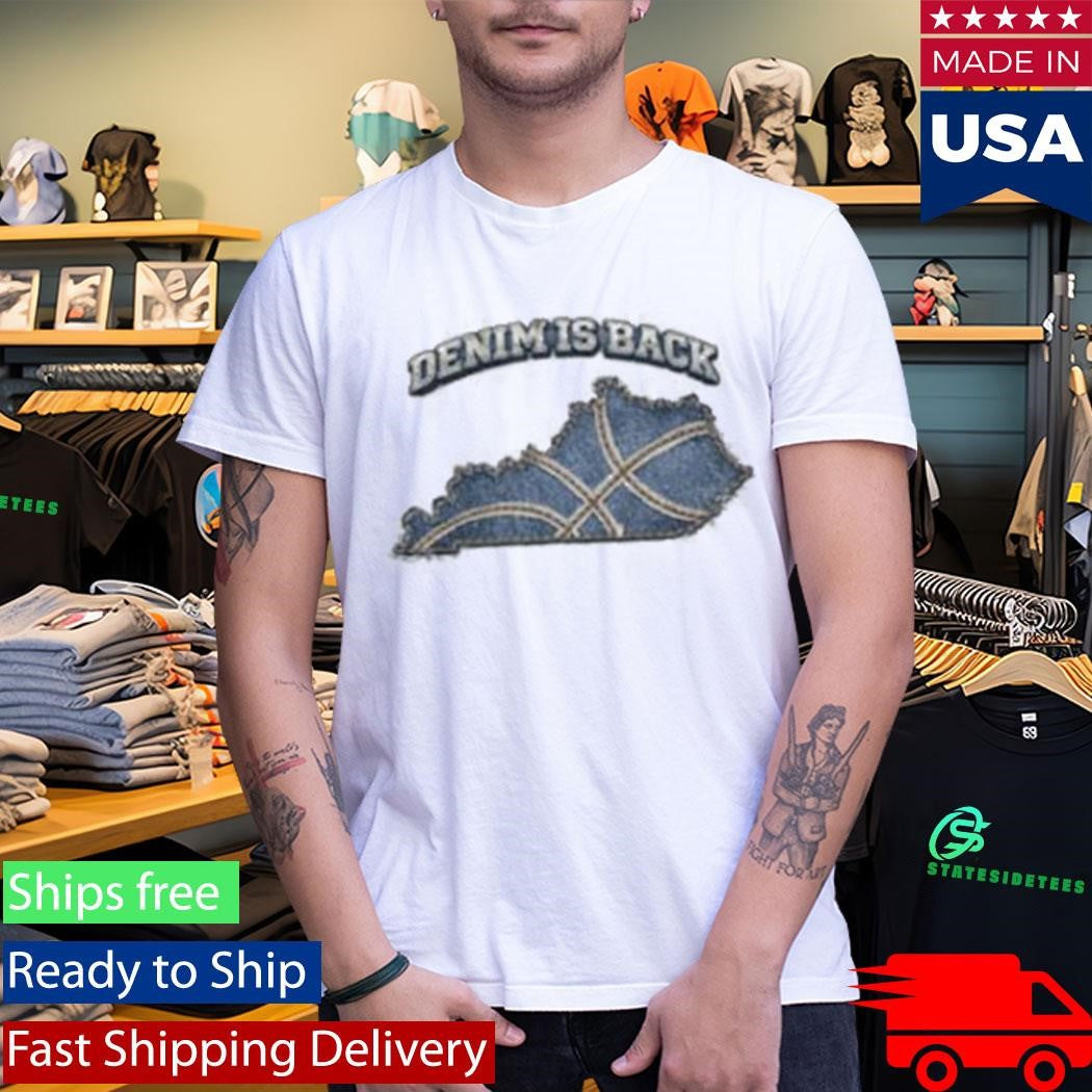 Kentucky Denim Is Back T-Shirt