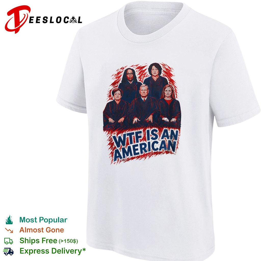 Ketanji Brown Jackson Elena Kagan John Roberts Sonia Sotomayor Amy Barrett wtf is an American shirt