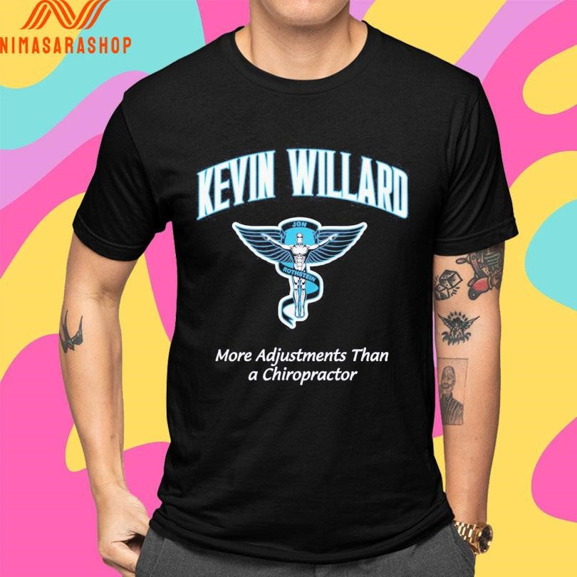 Kevin Willard More Adjustments Than A Chiropractor Shirts