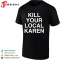 Kill your local Karen shirt
