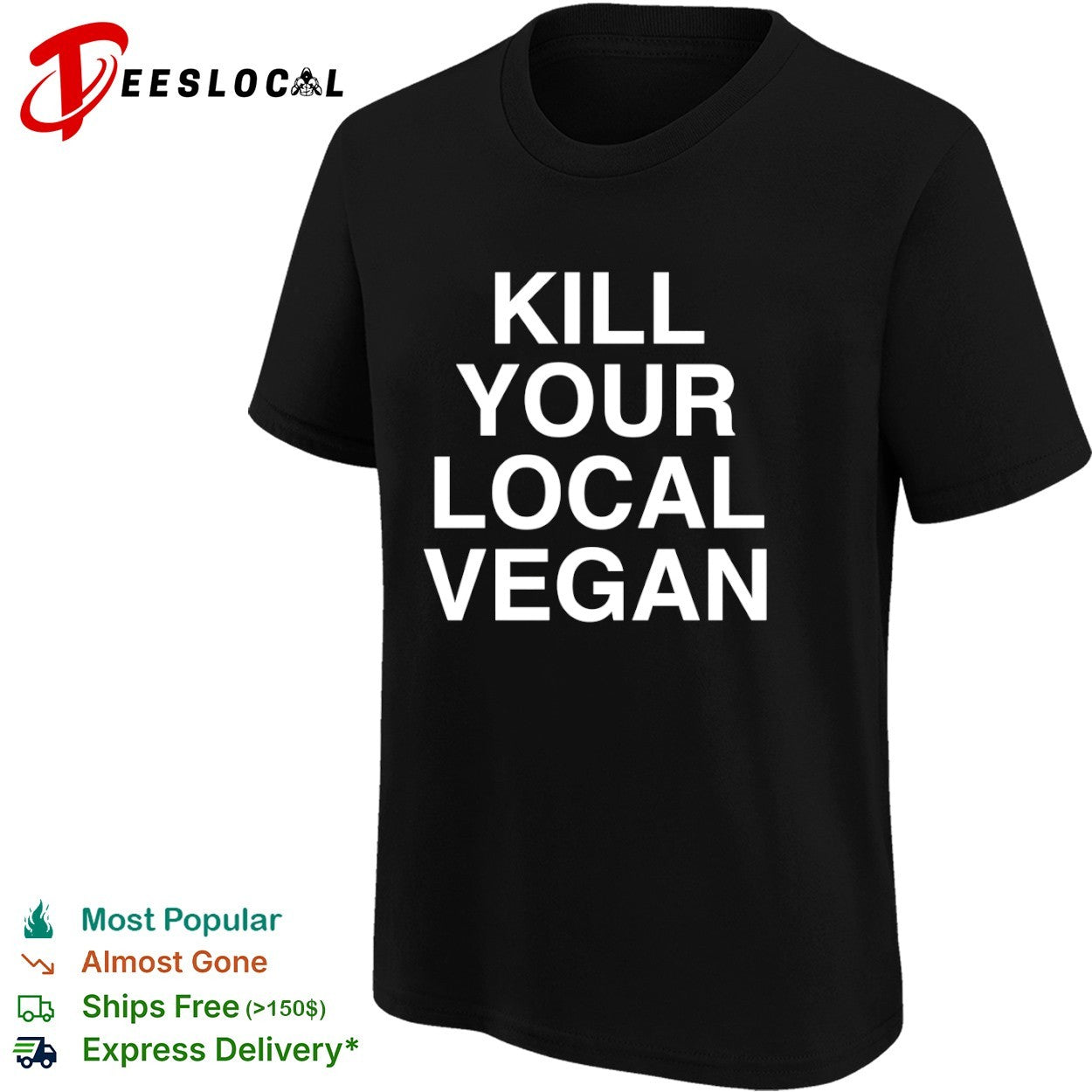 Kill your local vegan shirt