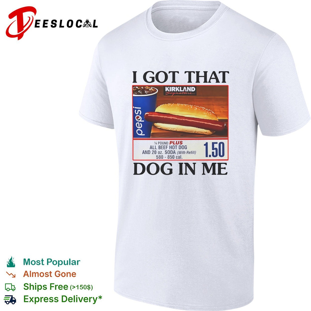 Kirkland Signature Pepsi I got that dog in me food shirt