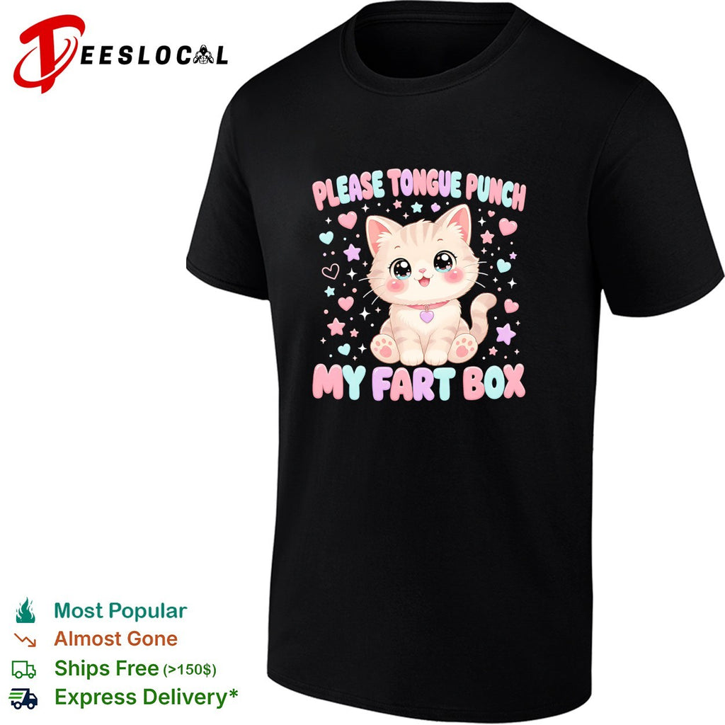Kitten sitting please tongue punch my fart box shirt