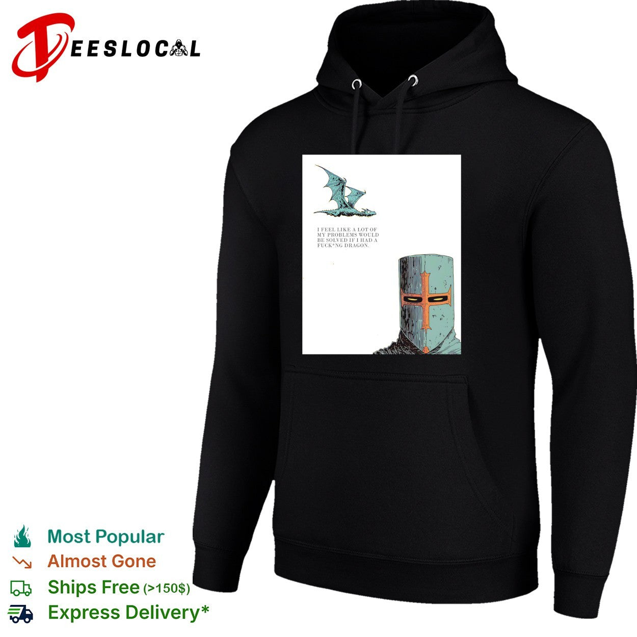 Knight crusader I feel like a lot of my problems would be solved if I had a freaking dragon shirt