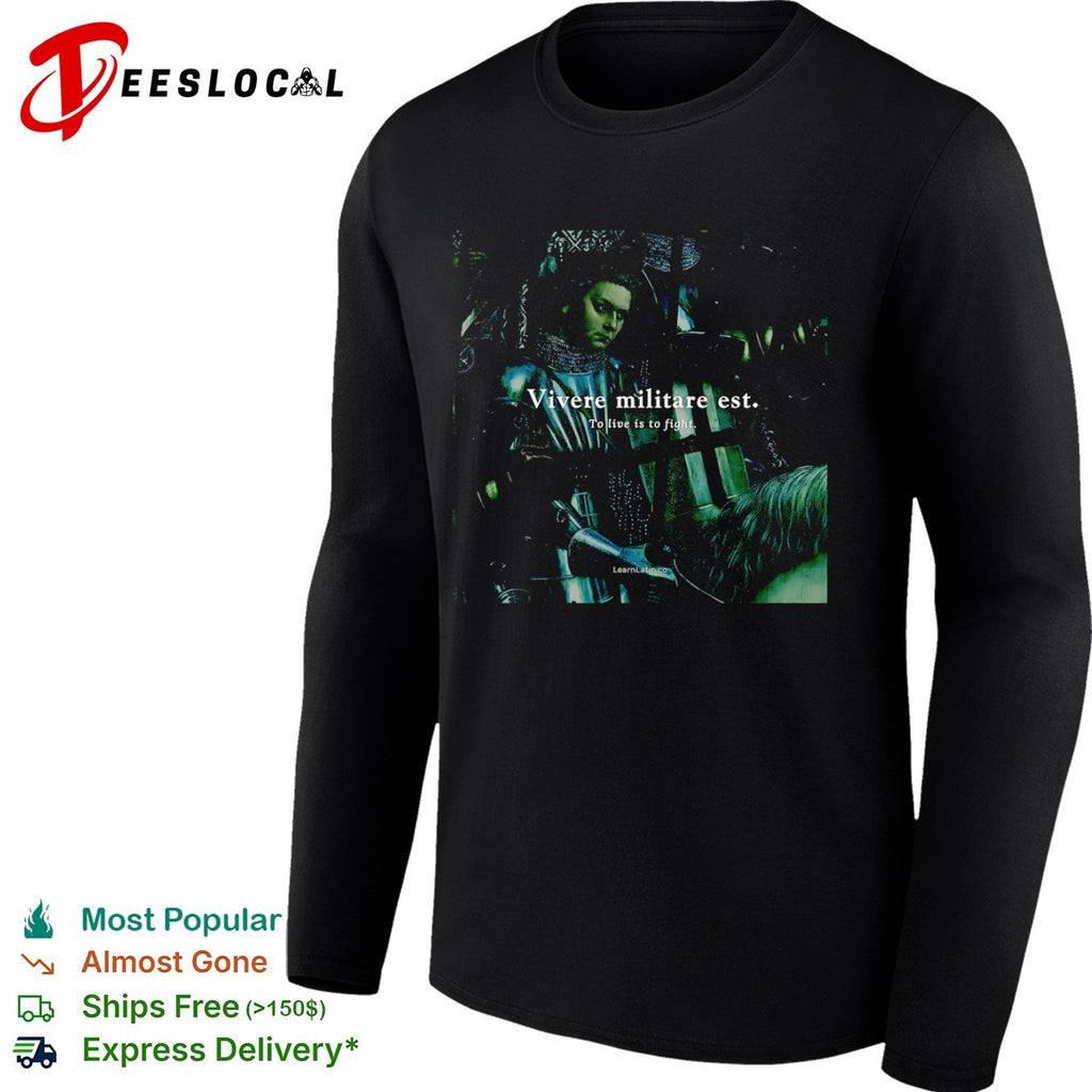 Knight vivere militare est to live is to fight shirt