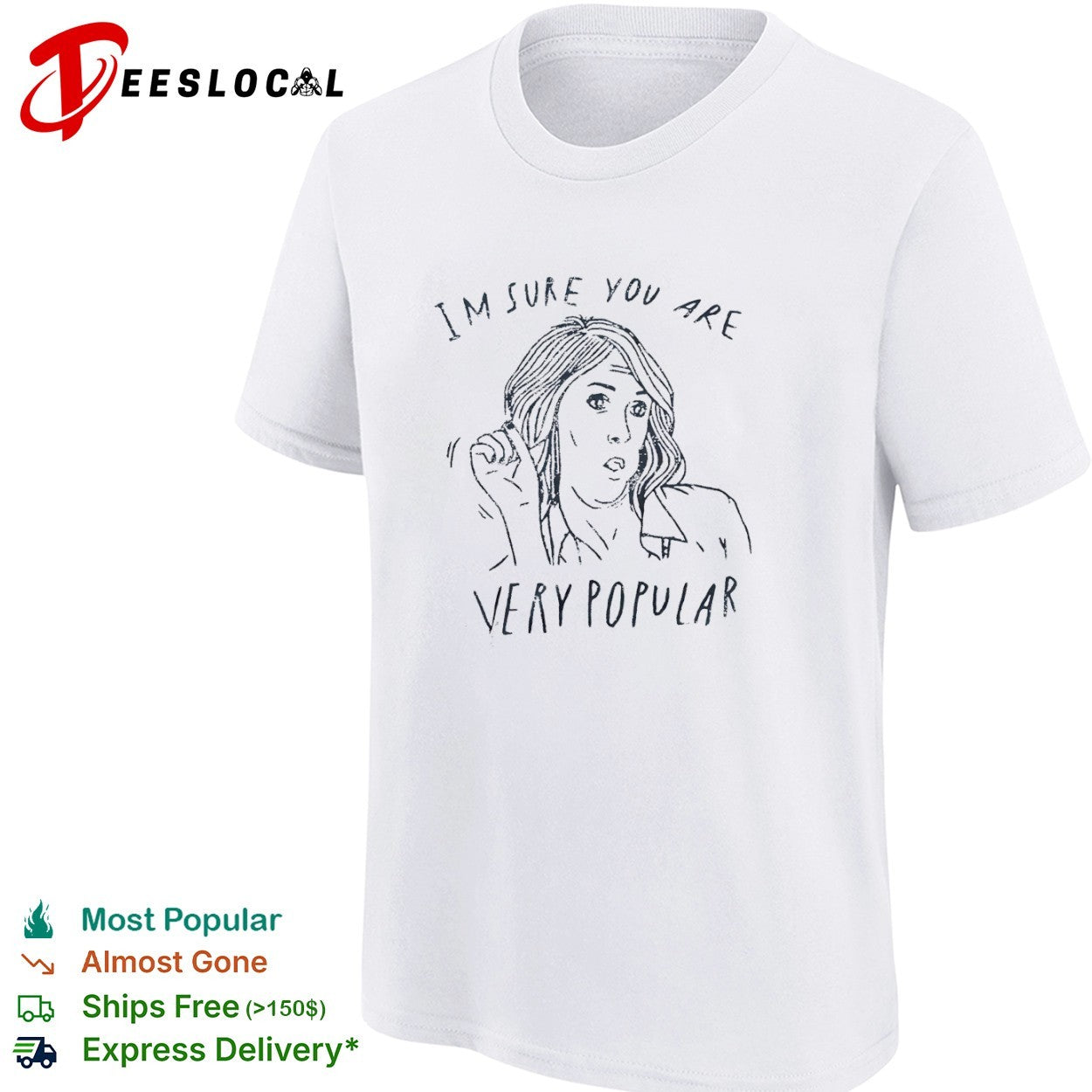 Kristen Wiig im sure you are very popular shirt