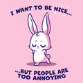I Want to Be Nice...