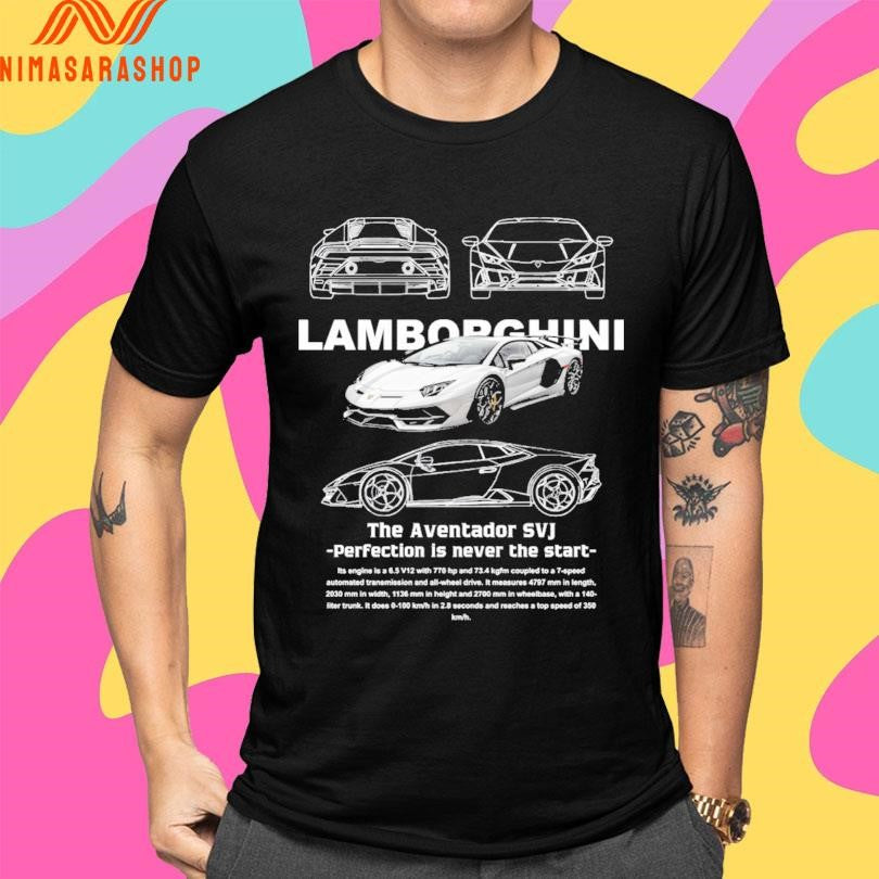 Lamborghini The Aventador SVJ Perfection Is Never The Start Shirts