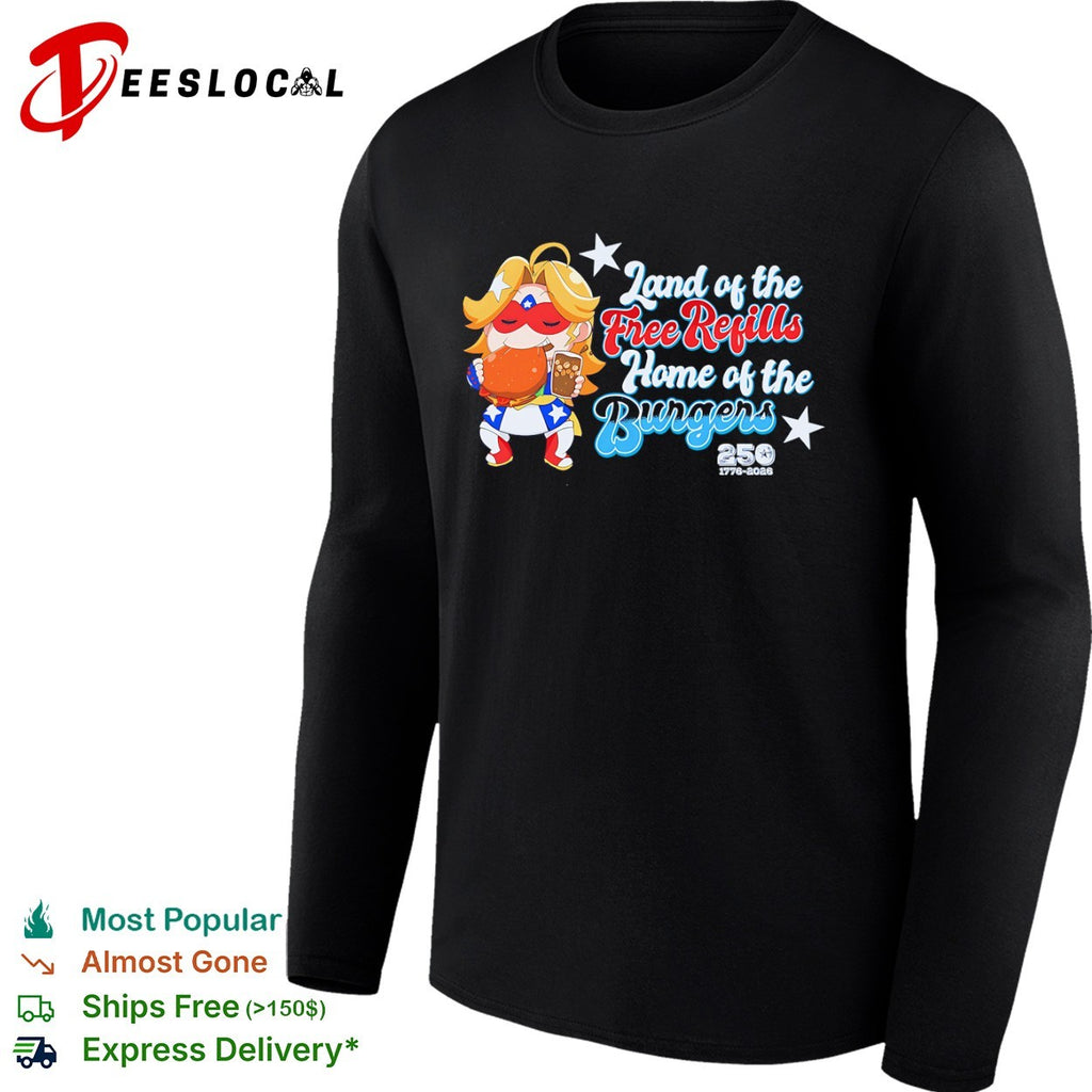 Land of the free refills home of the burgers 1776 2026 shirt
