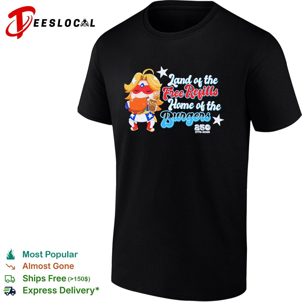 Land of the free refills home of the burgers 1776 2026 shirt