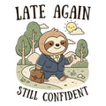 Late Again Still Confident