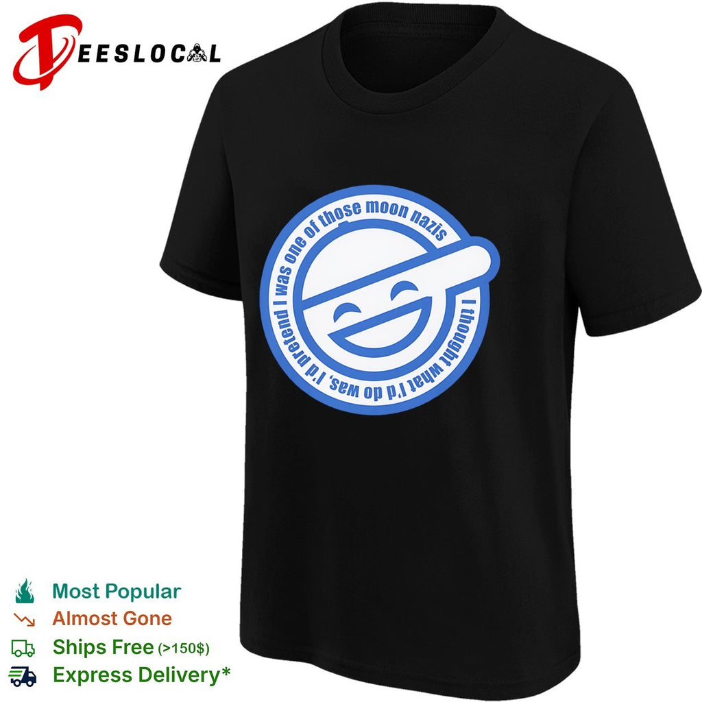 Laughing Man Ghost in the Shell I was one of those moon nazis I thought what I’d do was shirt