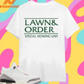 Lawn And Order Special Mowing Unit Shirts