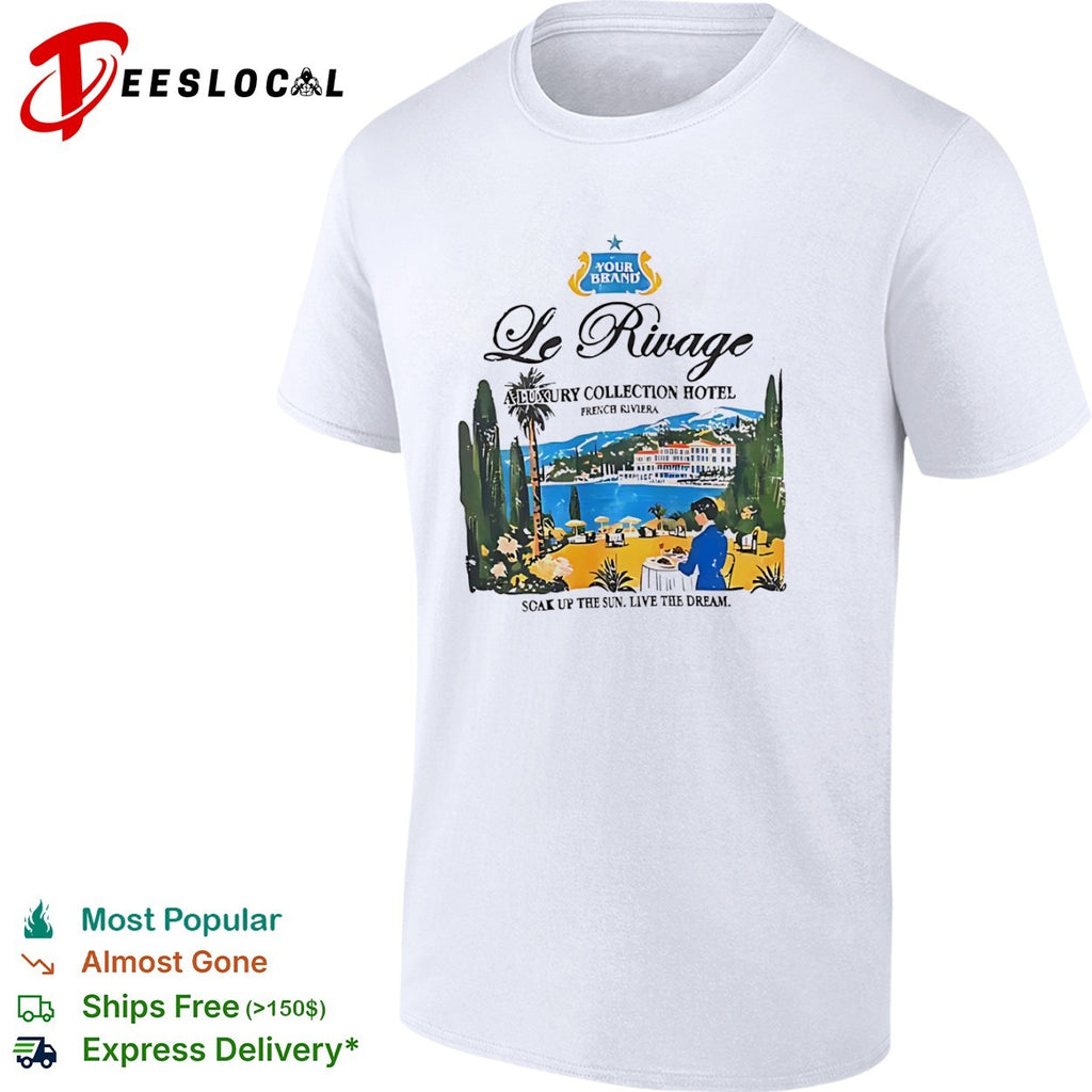 Le Rivage your brand a luxury collection hotel french riviera soak up the sun shirt