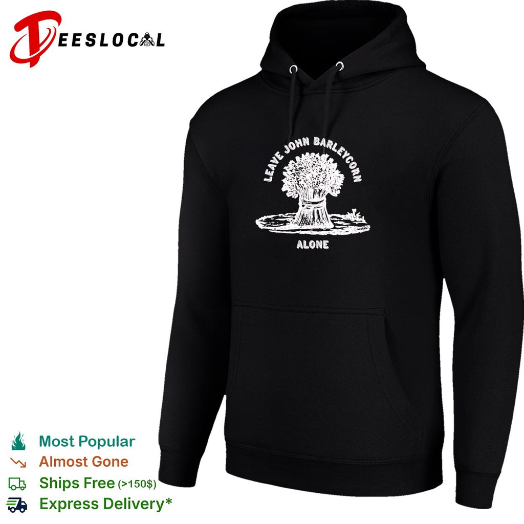 Leave John Barleycorn alone wheat sheaf folk art whiskey shirt