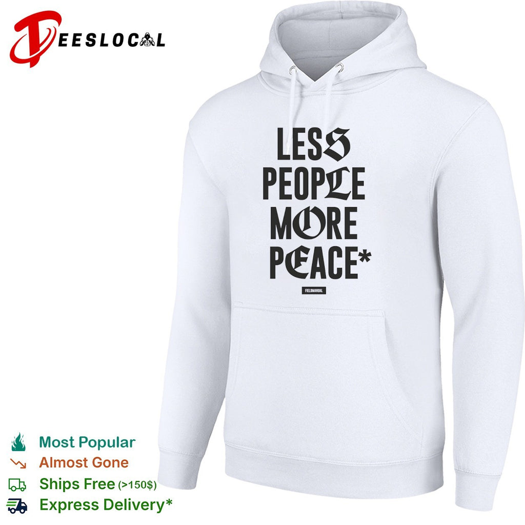 Less People More Peace Fieldmanual shirt